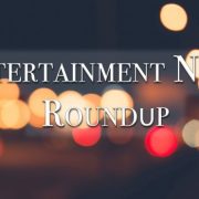 Entertainment news roundup