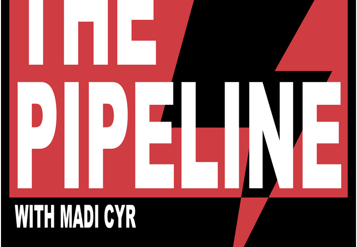 Madi Cyr: The pipeline