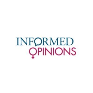 White background with logo "INFORMED OPINIONS," "INFORMED" in a teal font and "OPINIONS" in a burgundy font. The "O" in "informed" in a speech bubble and the first "O" in Opinions is the universal sign for females.