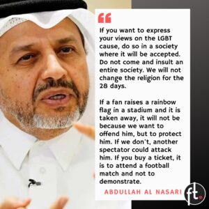 Abdullah Al Nasari with a text piece of his quote. "If you want to express your views on the LGBT cause, do so in a society where it will be accepted. Do not come and insult an entire society. We will not change the religion for the 28 days. If a fan raises a rainbow flag in a stadium and it is taken away, it will not be because we want to offend him, but to protect him. If we don&squot;t, another spectator could attack him. If you buy a ticket, it is to attend a football match and not to demonstrate."